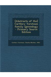 [Abstracts of The] Carthew Yorstoun Family [Genealogy
