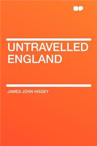 Untravelled England