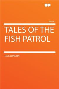 Tales of the Fish Patrol