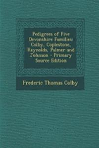 Pedigrees of Five Devonshire Families