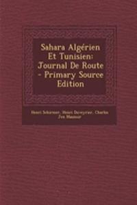 Sahara Algerien Et Tunisien: Journal de Route