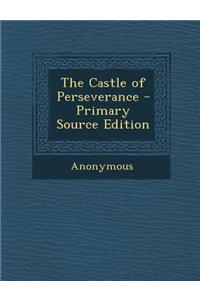 The Castle of Perseverance - Primary Source Edition