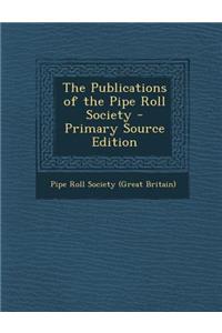 The Publications of the Pipe Roll Society