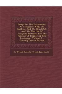 Essays on the Picturesque, as Compared with the Sublime and the Beautiful