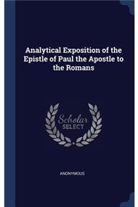 Analytical Exposition of the Epistle of Paul the Apostle to the Romans