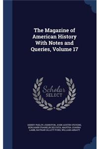 The Magazine of American History with Notes and Queries, Volume 17