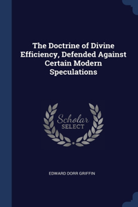 Doctrine of Divine Efficiency, Defended Against Certain Modern Speculations