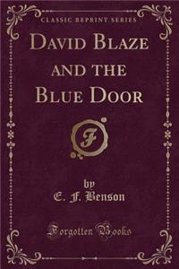 David Blaze and the Blue Door (Classic Reprint)