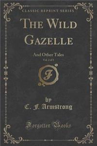 The Wild Gazelle, Vol. 2 of 3