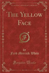 The Yellow Face (Classic Reprint)