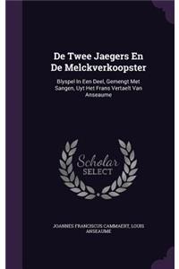 de Twee Jaegers En de Melckverkoopster