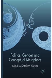 Politics, Gender and Conceptual Metaphors