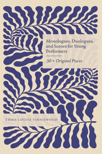 Monologues, Duologues and Scenes for Young Performers