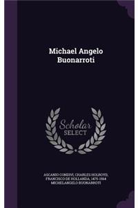 Michael Angelo Buonarroti