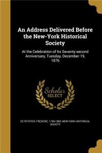 Address Delivered Before the New-York Historical Society