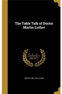 Table Talk of Doctor Martin Luther
