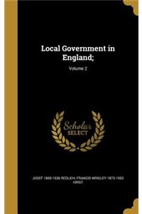 Local Government in England;; Volume 2