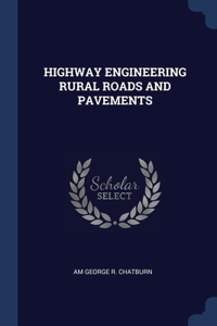 Highway Engineering Rural Roads and Pavements