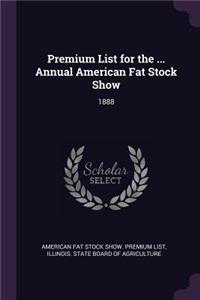 Premium List for the ... Annual American Fat Stock Show