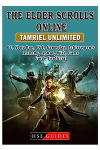 The Elder Scrolls Online, Ps4, Xbox One, Pc, DLC, Summerset, Morrowind, Gameplay, Classes, Addons, Armor, Game Guide Unofficial