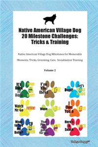 Native American Village Dog 20 Milestone Challenges