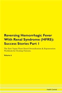 Reversing Hemorrhagic Fever With Renal Syndrome (HFRS)