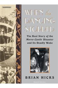 When the Dancing Stopped: The Real Story of the Morro Castle Disaster and Its Deadly Wake