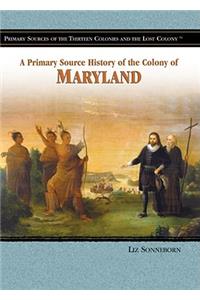 Primary Source History of the Colony of Maryland