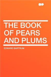 The Book of Pears and Plums