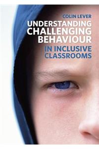 Understanding Challenging Behaviour in Inclusive Classrooms