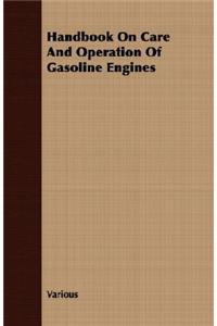 Handbook on Care and Operation of Gasoline Engines