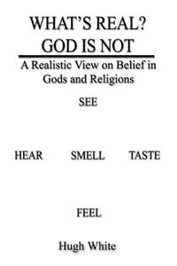 What's Real? God is Not