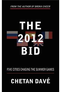 The 2012 Bid