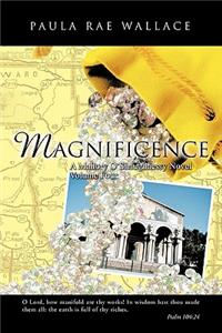MAGNIFICENCE A Mallory O'shaughnessy Novel