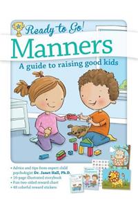 Ready to Go! Manners: A Guide to Raising Good Kids