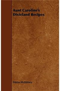Aunt Caroline's Dixieland Recipes