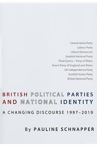 British Political Parties and National Identity: A Changing Discourse 1997-2010