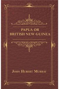 Papua Or British New Guinea