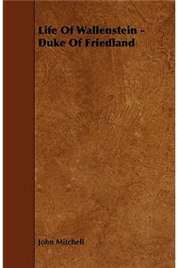 Life Of Wallenstein - Duke Of Friedland