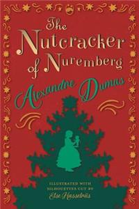 The Nutcracker of Nuremberg - Illustrated with Silhouettes Cut by Else Hasselriis