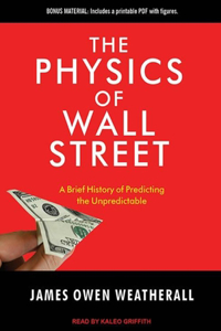 The Physics of Wall Street: A Brief History of Predicting the Unpredictable