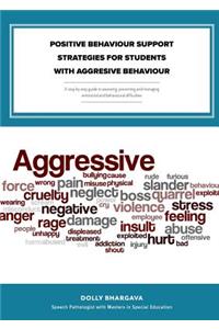 Positive Behaviour Support Strategies for Students with Aggressive Behaviour