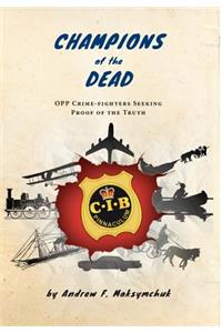 Champions of the Dead - Opp Crime-Fighters Seeking Proof of the Truth