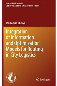 Integration of Information and Optimization Models for Routing in City Logistics