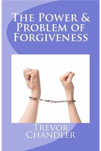 The Power & Problem of Forgiveness
