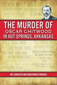 Murder of Oscar Chitwood in Hot Springs, Arkansas