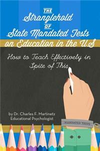 The Stranglehold of State-Mandated Tests on Education in the US
