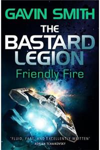 The Bastard Legion: Friendly Fire