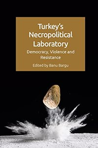 Turkey'S Necropolitical Laboratory