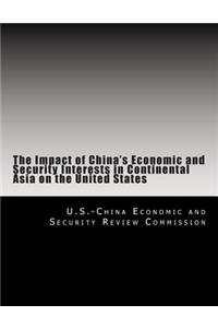 Impact of China's Economic and Security Interests in Continental Asia on the United States